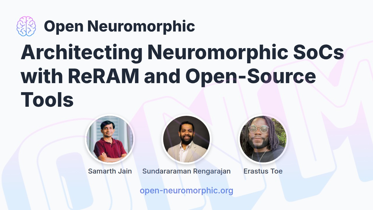 Architecting Neuromorphic SoCs with ReRAM and Open-Source Tools - Open ...