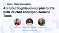 Architecting Neuromorphic SoCs with ReRAM and Open-Source Tools