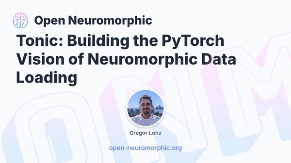 Social share preview for Tonic: Building the PyTorch Vision of Neuromorphic Data Loading