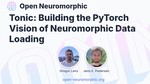 Tonic: Building the PyTorch Vision of Neuromorphic Data Loading